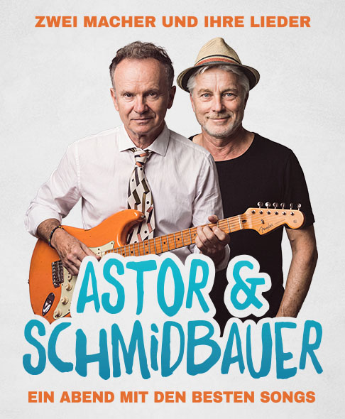 Astor und Schmidbauer