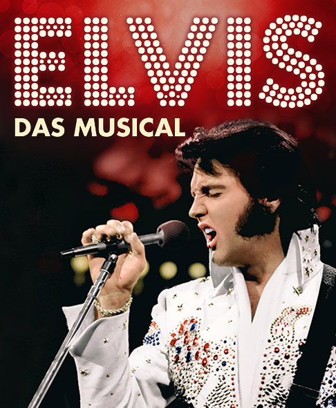 ELVIS - Das Musical