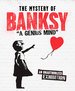 The Mystery of Banksy - A Genius Mind