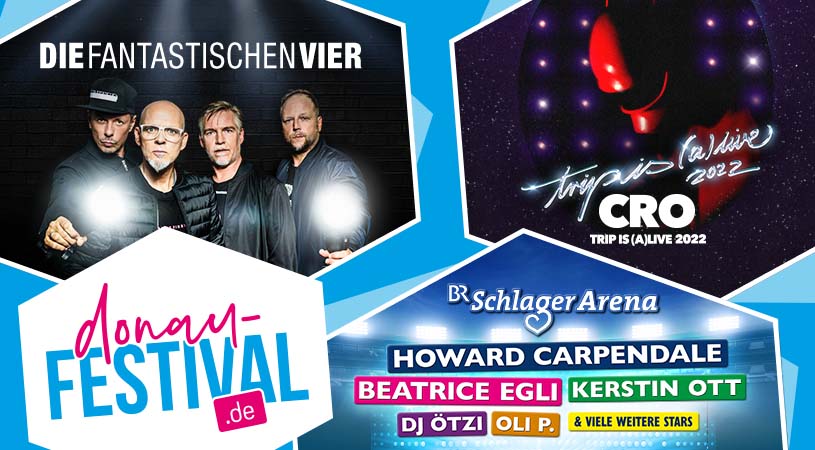 Das Sommer-Highlight: Das Donaufestival 2022 mit den Fantastischen Vier, CRO und der BR Schlager Arena!
