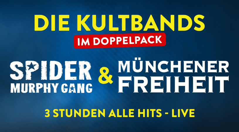 Kult im Doppelpack: Spider Murphy Gang & Münchener Freiheit LIVE!