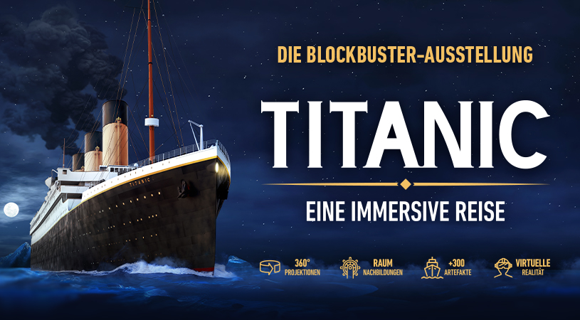 "Titanic - Eine immersive Reise" ab Juni in Dresden - Tickets ab jetzt im Vorverkauf!
