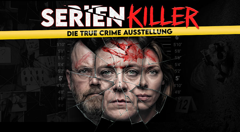 &bdquo;SERIENKILLER &ndash; Die True Crime Ausstellung&ldquo;: Morgen Er&ouml;ffnung in K&ouml;ln & heute Vorverkaufsstart f&uuml;r M&uuml;nchen!