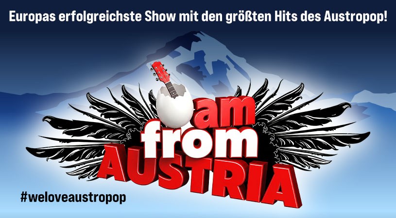 Ab jetzt Tickets f&uuml;r "I am from Austria" im Vorverkauf!