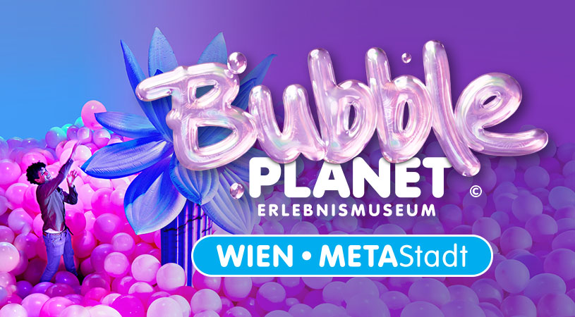 Bubble Planet Wien - Erlebnismuseum